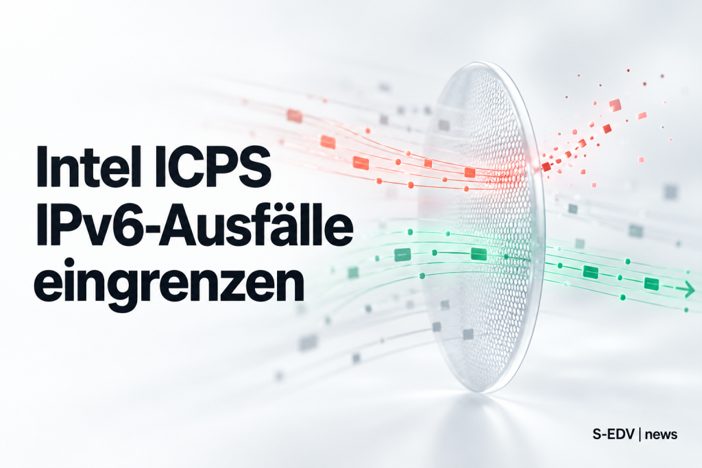 Intel ICPS: IPv6-Ausfälle eingrenzen, symbolischer Netzwerkfilter.