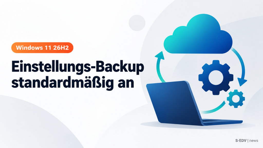 Illustration eines Laptops mit Zahnrädern und Cloud, verbunden durch Sicherungspfeile, daneben die Überschrift Einstellungs-Backup standardmäßig an